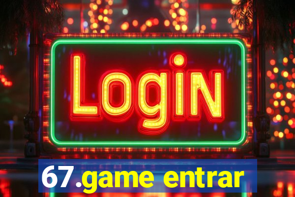 67.game entrar